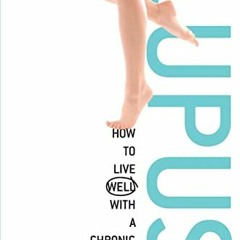 Read KINDLE 🖋️ Despite Lupus: How to Live Well with a Chronic Illness by  Sara Gorma