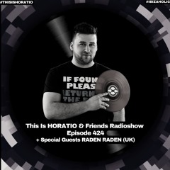 THIS IS HORATIO 424 + Special Guest Raden (UK)