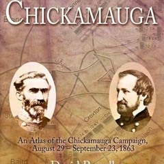 Read pdf The Maps of Chickamauga: An Atlas of the Chickamauga Campaign, Including the Tullahoma Oper