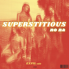 Superstitious - no na (EXFIL edit) *FILTERED due to copyright
