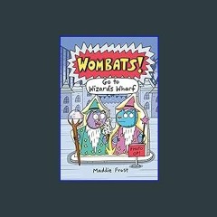 Read ebook [PDF] ✨ Go to Wizard's Wharf (WOMBATS!) get [PDF]