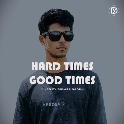 Hard Times Good Times