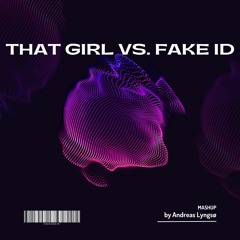 That Girl vs. Fake ID (Andreas Lyngsø Mashup)