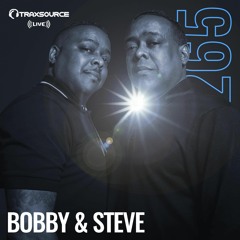Traxsource LIVE! #265 with Bobby & Steve