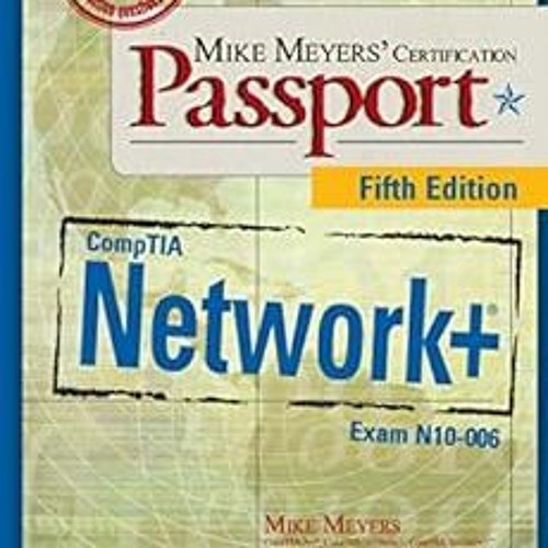 [Read] [EBOOK EPUB KINDLE PDF] Mike Meyers’ CompTIA Network+ Certification Passport,