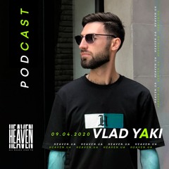 Vlad Yaki - Heaven Club Podcast 011