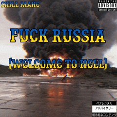 Fuck Russia (Wlecome To Hell)