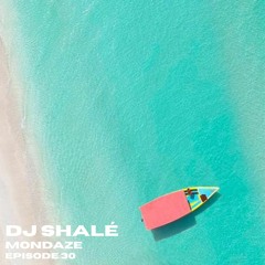 DJ Shalé - Mondaze Ep 30