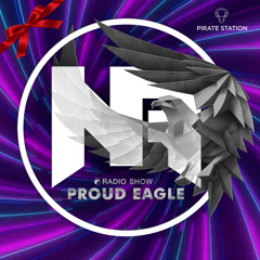 Nelver - Proud Eagle Radio Show #519 @ 20 YEARS OF CREATIVITY [Pirate Station Online] (08-05-2024)