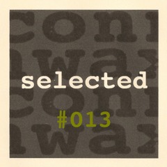 Connwax Selected #013 | Bastian Balders