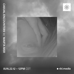 “Music that feels like a hug” VOL.1 w/ Marta Mer @RBLmedia 22.12.24