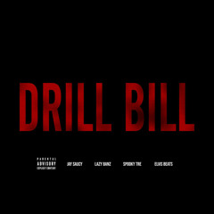 Drill Bill (feat. LAZYBANZ & Spooky tre)