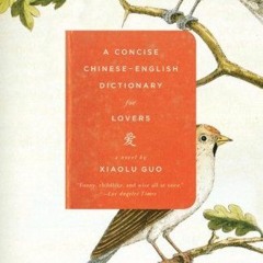 [Get] EBOOK 🗂️ A Concise Chinese-English Dictionary for Lovers by  Xiaolu Guo KINDLE