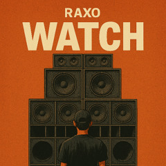 Watch - Raxo [Free Download]