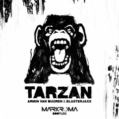 Armin Van Buuren & Blasterjaxx - Tarzan (Mark Roma Bootleg) [PREVIEW]