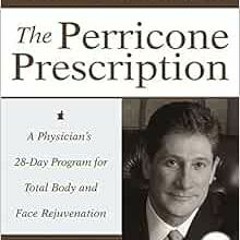 [READ] [EPUB KINDLE PDF EBOOK] The Perricone Prescription: A Physician's 28-Day Progr