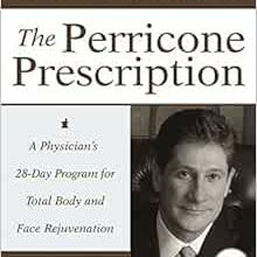 [View] [KINDLE PDF EBOOK EPUB] The Perricone Prescription: A Physician's 28-Day Program for Tota