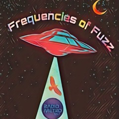 Frequencies of Fuzz #018 - Heightened Senses