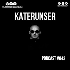 GetLostInMusic - Podcast #043 - KaterUnser