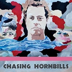 GET [PDF EBOOK EPUB KINDLE] Chasing Hornbills: Up to My Neck in Africa by  Simon Fent