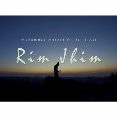 Rim Jhim - Muhammad Masood ft. Sajid Ali
