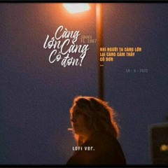 Càng Lớn Càng Cô Đơn - Jaykii X Dino「Lo - Fi Ver. By 1 9 6 7」- Dozart Cover - Audio Lyrics