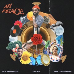 PJ Morton & JoJo (feat. Mr. Talkbox) - My Peace