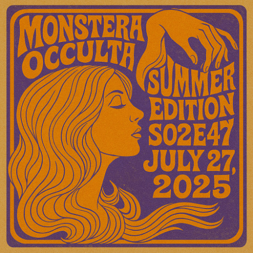 Monstera Occulta - Bruzz Ice Summer Edition - S02E47 - 27.07.2025