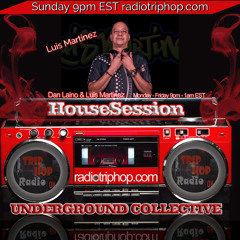 HouseSession Underground Collective Luis Martinez radiotriphop.com