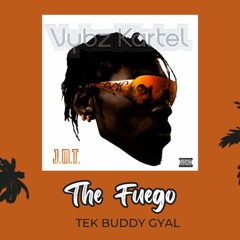 Vybz Kartel - Tek Buddy Gyal (The Fuego Remix)