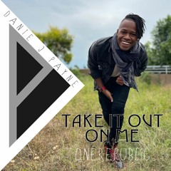 Take It Out On Me - One Republic (Cover By Dante J Payne)