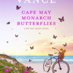 [FREE] EBOOK 💕 Cape May Monarch Butterflies (Cape May Book 7) by  Claudia Vance KIND