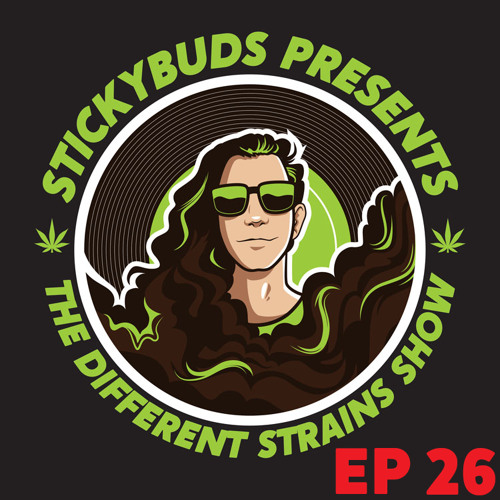 The Different Strains Show (EP26)