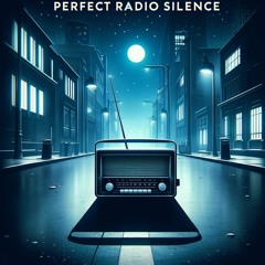 Perfect Radio Silence