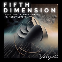 Fifth Dimension (Downtempo Element:Air Mix) (Feat. Mercy Levett)