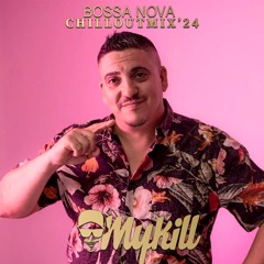 Mykill's Chill Out Bossa Nova selection'24