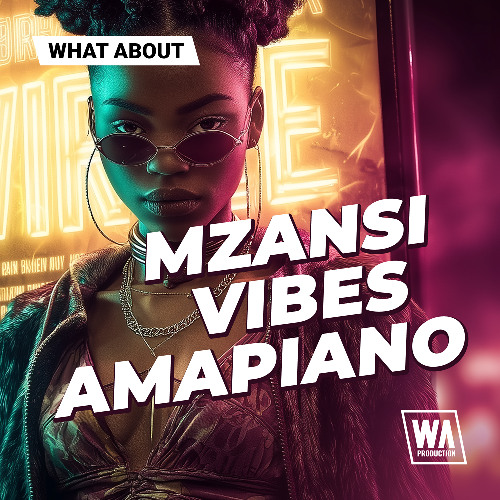 WA Production - What About: Mzansi Vibes Amapiano