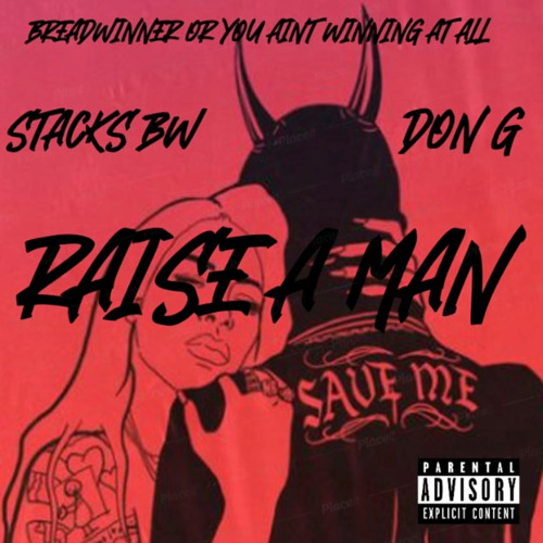 StacksBW X Don G - Raise A Man