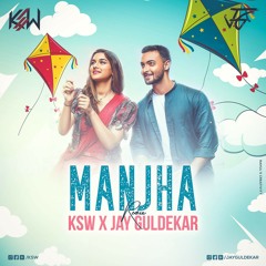 01. MANJHA (KSW x JAY GULDEKAR REMIX)