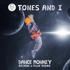 Tones And I - Dance Monkey (3FORM & FLUX Remix) [Free Download]