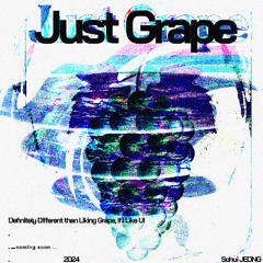 Definitely Different Than Liking Grape, If I like you!