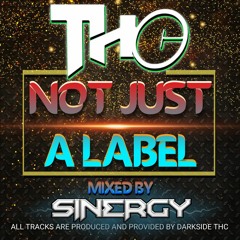 THC (DARKSIDE) - NOT JUST A LABEL - MIXED BY DJ SINERGY