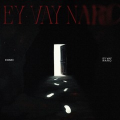 Ey Vay Naro-EDIMO