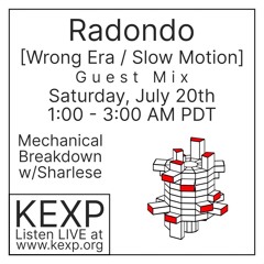 Radondo Guest Mix for Mechanical Breakdown on KEXP