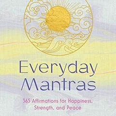 [FREE] EPUB 🖌️ Everyday Mantras: 365 Affirmations for Happiness, Strength, and Peace