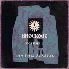 Brockout Volume 1 - Rhythm Session