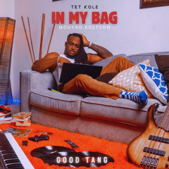 Tet Kole IN MY BAG (Gouyad Edition)