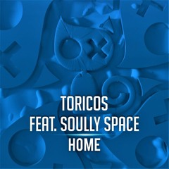 Toricos Feat. Soully Space - Home (Original Mix)
