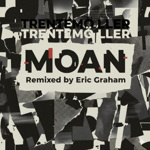Trentemoller - Moan (Eric Graham Remix) [Available for download]