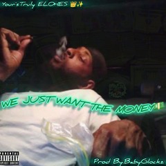 #NewBanger We just want the Money💵 Prod By.BabyGlockz